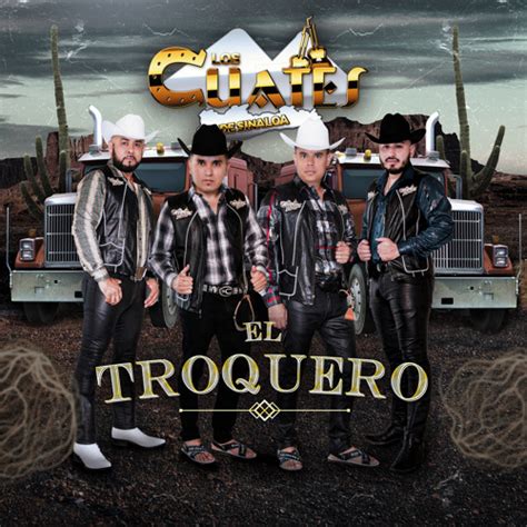 Stream El Troquero By Los Cuates De Sinaloa Listen Online For Free On