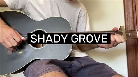 Shady Grove Fingerstyle Guitar Lesson With Tab Youtube