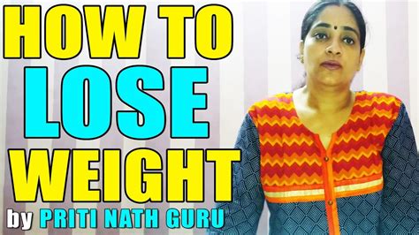 वज़न घटाने के रामबाण नुस्खे Ii How To Lose Weight Ii By Dietitian Priti Nath Guru Ii Youtube