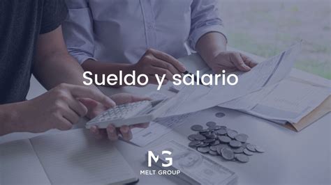 Diferencia Entre Sueldo Y Salario Lo Que Debes Saber