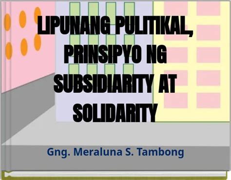 Lipunang Pulitikal Prinsipyo Ng Subsidiarity At Solidarity Free