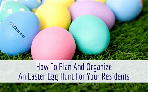 How To Plan And Organize An Easter Egg Hunt For Your Residents