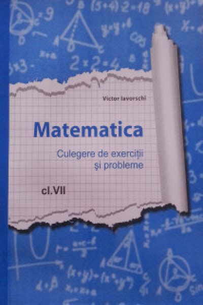 Matematica Cl7 Culegere De Probleme Iavorschi V Iavorschi Victor Carte