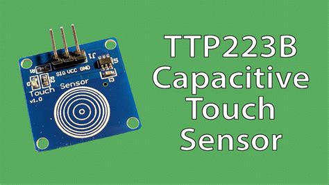Ttp223b Capacitive Touch Sensor Arduino Tutorial Youtube