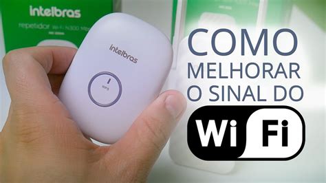 Como Melhorar O Sinal Do WiFi Na Sua Casa Com Repetidores YouTube