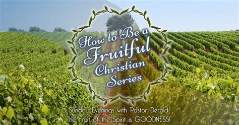 How To Be A Fruitful Christian Series The Fruit Of The Spirit Is