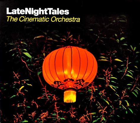 Late Night Tales The Cinematic Orchestra Uk Cds And Vinyl