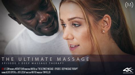 The Ultimate Massage Episode Deep Massage Therapy Alexis Crystal Joss Lescaf