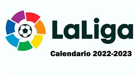 Fixture Liga Española 2022 2023 Calendario Completo