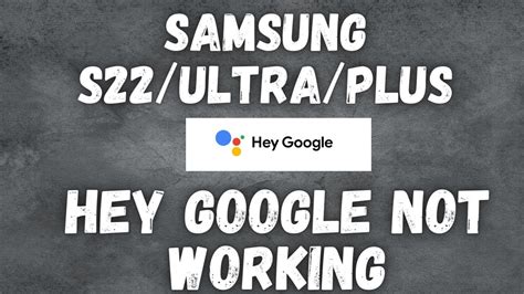 Hey GOOGLE Not Working Samsung S Ulrtra Plus Hey Google Not Working When Phone Is Locked