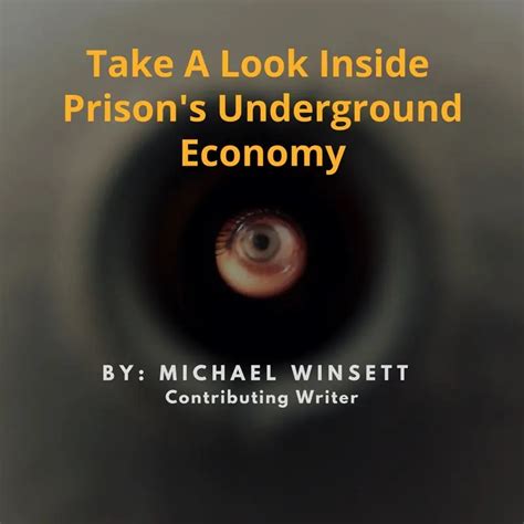 Take A Look Inside Prisons Underground Economy Prison Writers