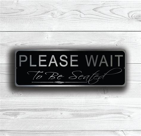 Please Wait To Be Seated Sign Classic Metal Signs