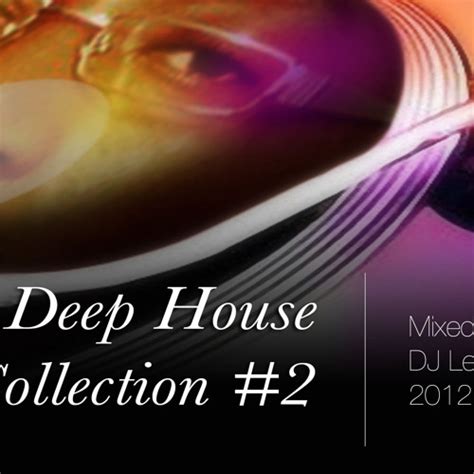 stream deep funky house collection 2 mix by dj leroy on youtube april 2oth 2012 by deep funky