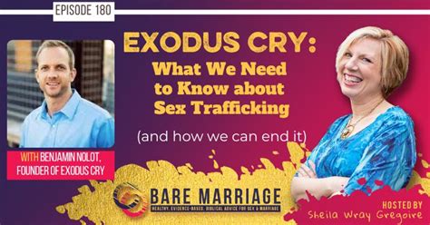 podcast with exodus cry what we need to know about sex trafficking bare marriage