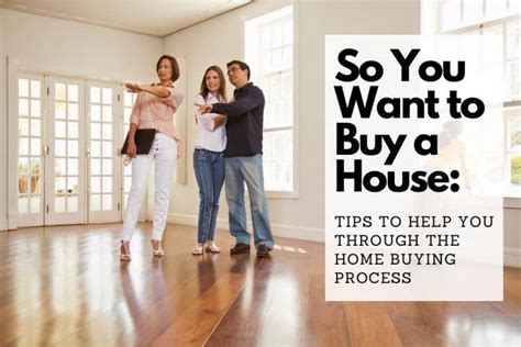 So You Want To Buy A House Tips To Help You Through The Home Buying