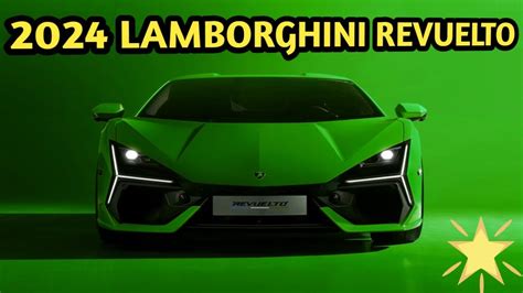 The All New 2024 Lamborghini Revuelto A Supercar With A 1001 Hp