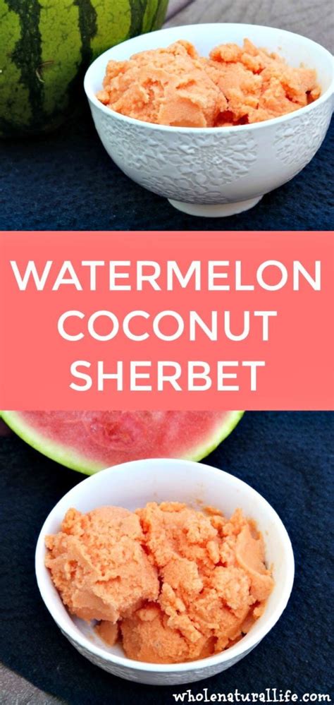 Check spelling or type a new query. Watermelon Coconut Sherbet - Whole Natural Life