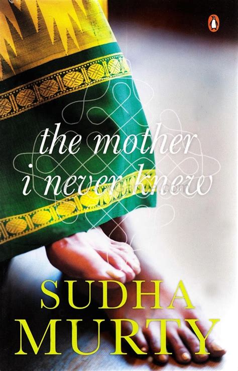 The Mother I Never Knew By Sudha Murty Penguin Books India Pvt Ltd