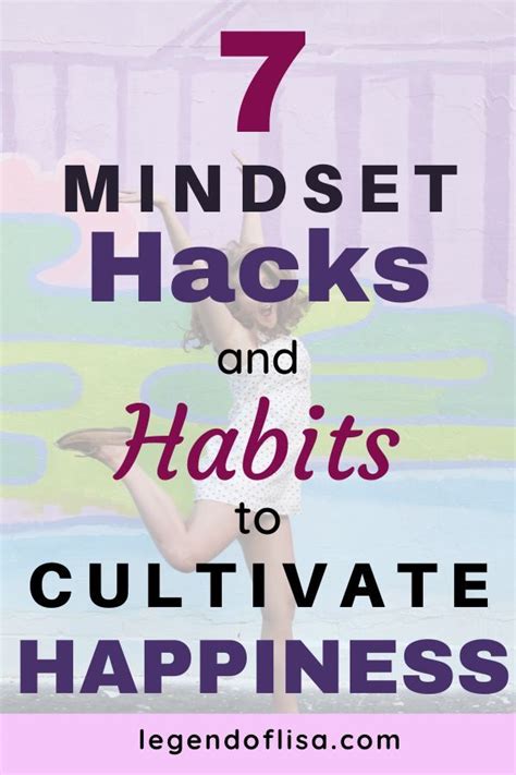 7 Mindset Hacks And Habits To Cultivate Happiness Legend Of Lisa