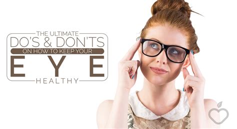 The Ultimate Dos And Donts On How To Keep Your Eye Healthy Positive