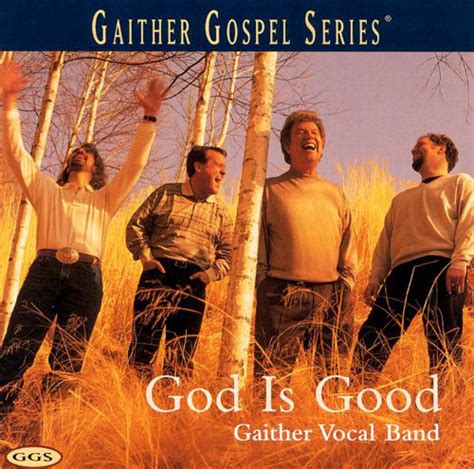 Gaither Vocal Band God Is Good 1999 Cd Discogs