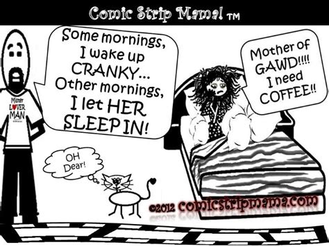 Go Wake Up Cranky Hehehehe Funny Cartoons Comic Strips Humor