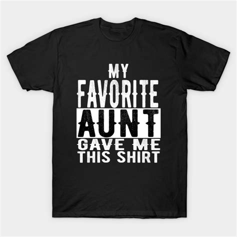 Favorite Aunt And Aunt In Law T Surprise For Nephew And Niece Favorite Aunt T Shirt Teepublic