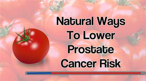 Natural Ways To Lower Prostate Cancer Risk How To Prevent Prostate Cancer Naturally Youtube