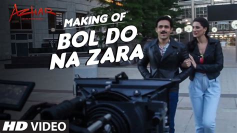 Bol Do Na Zara Song Making Azhar Emraan Hashmi Nargis Fakhri