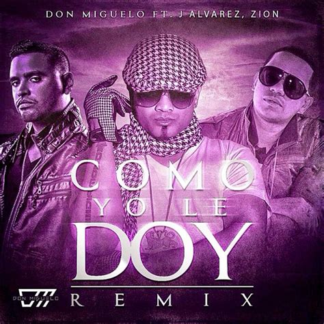 Don Miguelo Como Yo Le Doy Remix Lyrics Genius Lyrics