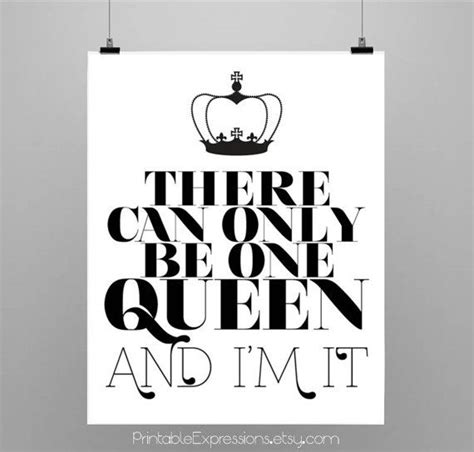 There Can Only Be One Queenand Im It Typographic Print Wall