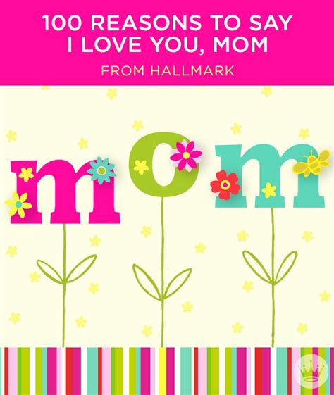 100 Reasons To Say I Love You Mom In Honor Of Mothers Day Hallmark