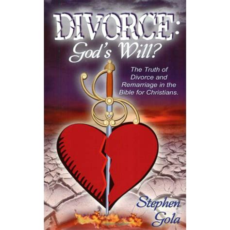Divorce Gods Will The Truth Of Divorce And Remarriage In The Bible For Christians