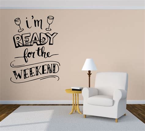 Im Ready For The Weekend Quote Phrase Wall Sticker Vinyl Etsy