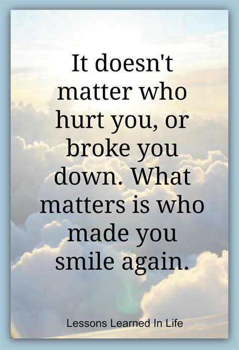 Lessons Learned In Lifewhat Matters Is Who Made You Smile Lessons Learned In Life