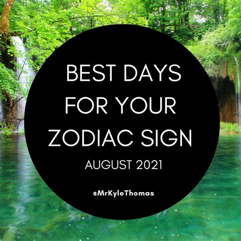 However, we start the week on a positive note when. BEST DAYS FOR YOUR ZODIAC SIGN IN AUGUST 2021 — KYLE ...