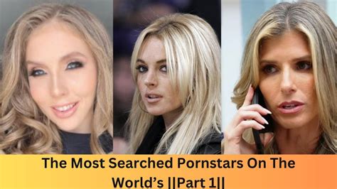 The Most Searched Pornstars On The Worlds Part Youtube