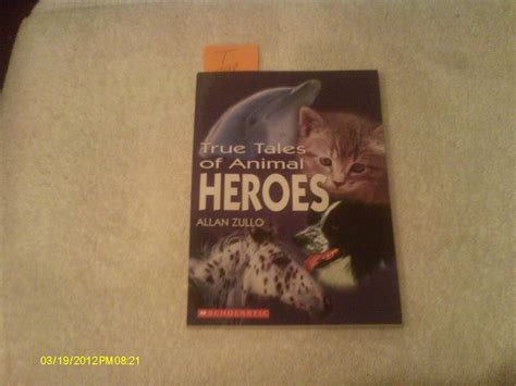 True Tales Of Animal Heroes Allan Zullo 9780816772469 Books