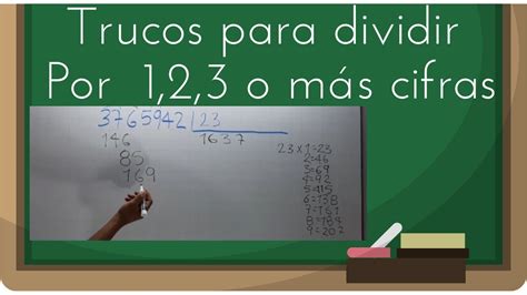 Trucos Para Aprender A Dividir Por Varias Cifras Youtube