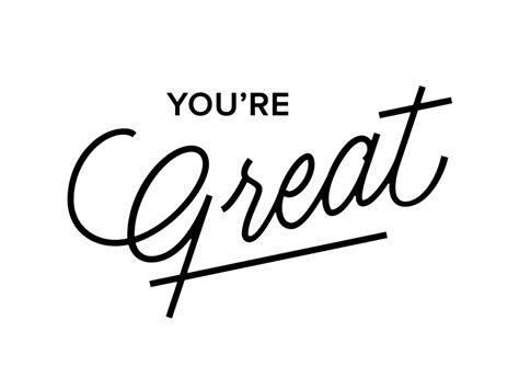 Youre Great By Sean Oconnor On Dribbble
