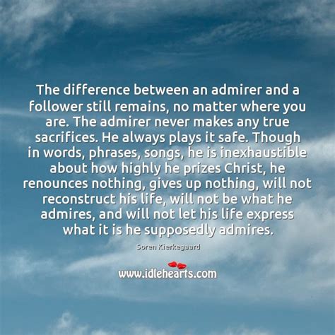 The Difference Between An Admirer And A Follower Still Remains No