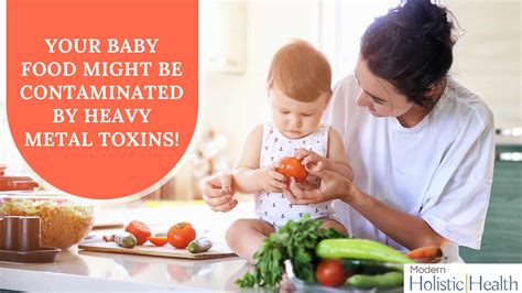 A note on heavy metals. Your Baby Food Might be Contaminated by Heavy Metal Toxins!