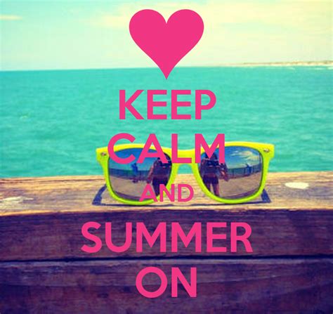 Keep Calm And Summer On Keep Calm And Carry On Image Generator