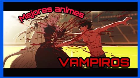 Top 6 Animes De Vampiros Youtube