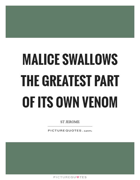 Every day in the year there comes some malice into the world, and where it comes from is no good. Malice Quotes | Malice Sayings | Malice Picture Quotes