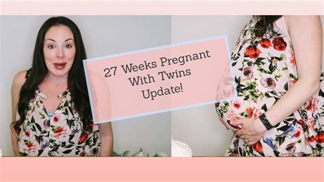 27 week pregnancy twin update end of second trimester youtube