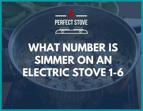 What Number Is Simmer On An Electric Stove 1 6 Perfect Stove