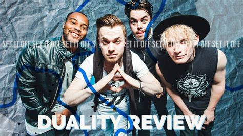 Does Duality Hold Up Set It Off Review Youtube