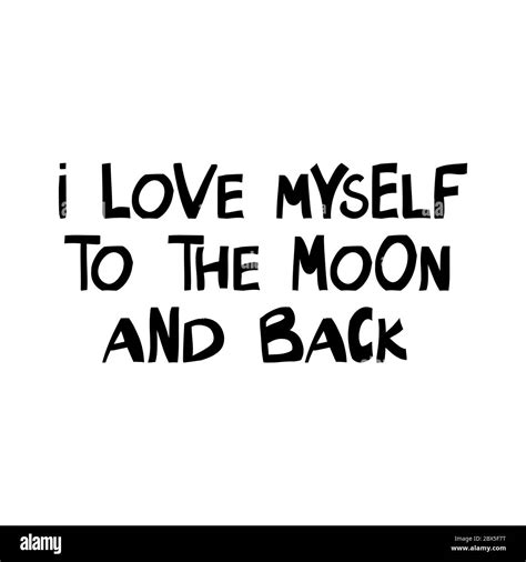 I Love Myself To The Moon And Back Motivation Quote Cute Hand Drawn