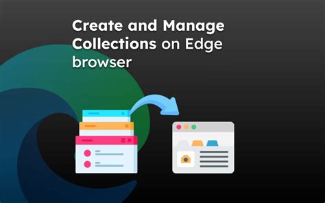 How To Use And Organize Microsoft Edge Collections